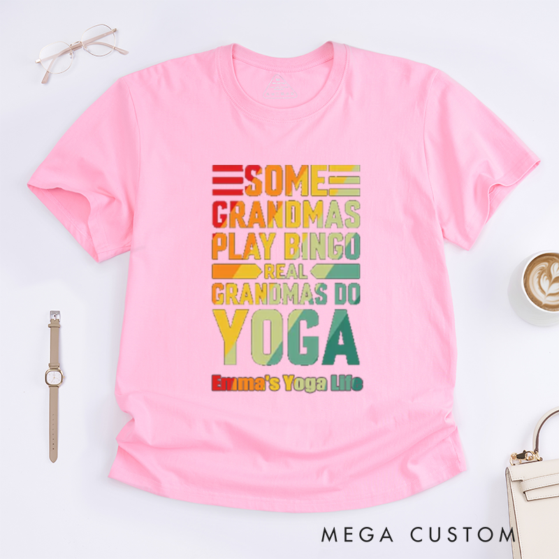 Personalized Some Grandmas Play Bingo Real Grandmas Do Yoga T-Shirt Positive Yoga Lover T-Shirt Excitation Yoga Gift for Women