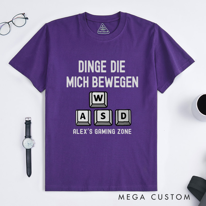Personalized Dinge Die Mich Bewegen WASD T-Shirt Game Lovers Shirt Gift for Geek Nerd