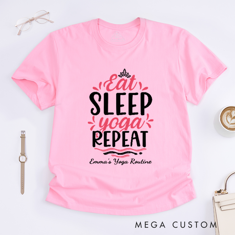 Personalized Eat Sleep Yoga Repeat T-Shirt Love Life T-Shirt Yoga Lover T-Shirt Yoga T-Shirt for Women