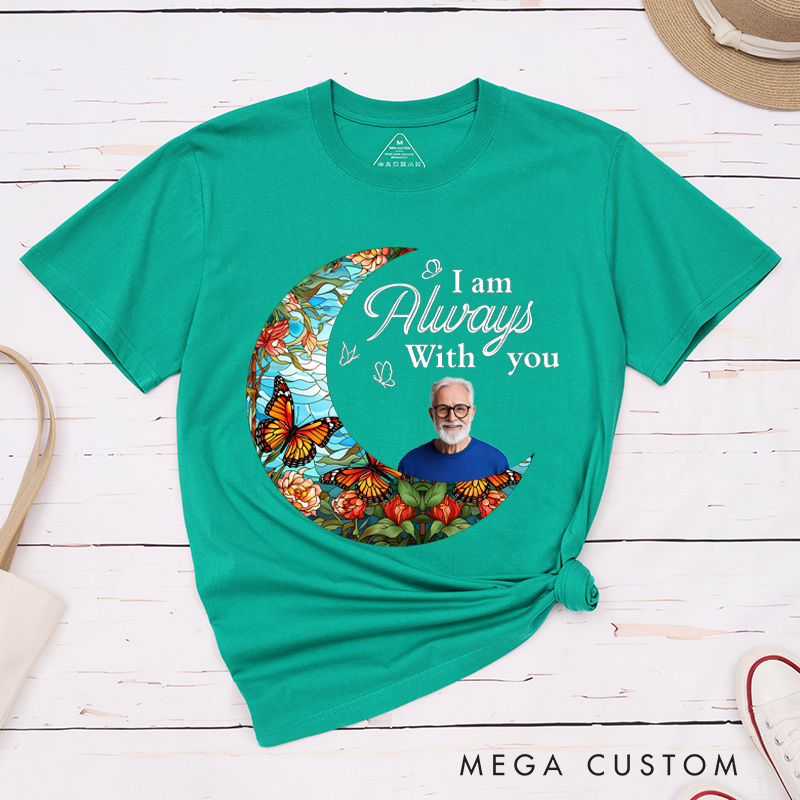 Personalized Memorial Shirt with Photo Custom in Loving Memory Shirt I'm Always with You Loss of Family Custom Bereavement Tee