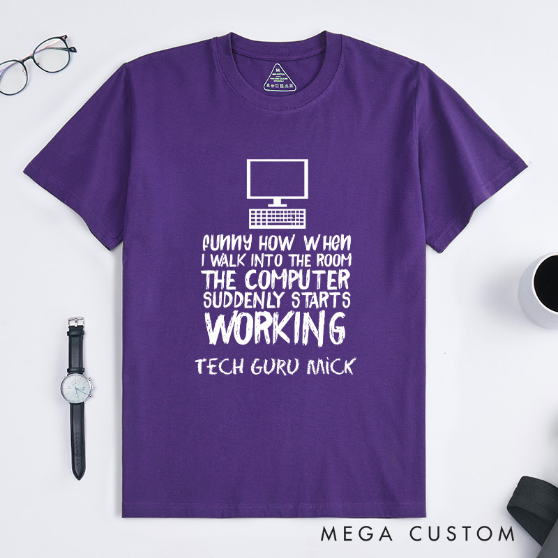 Personalized Funny Computer Starts Working T-Shirt Information Technology IT Tee Classic Shirt Gift for Nerd Geek 