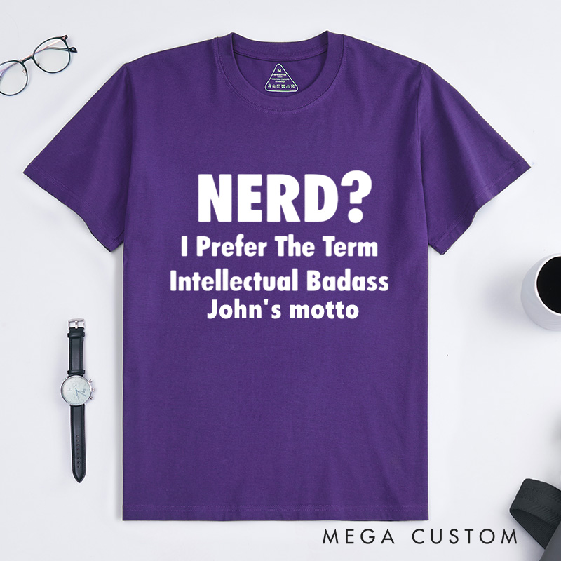 Personalized I Prefer the Term Intellectual T-Shirt Funny College Typography Shirt Gift Chemistry Geek Nerd Shirt Gift