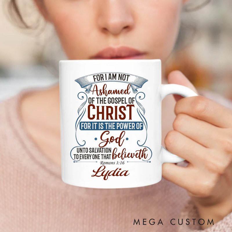 Personalized for I am Not Ashamed of the Gospel of Christ Ceramic Mug with Name Romans 1:16 Coffee Mug Religious Gift Christian Gift