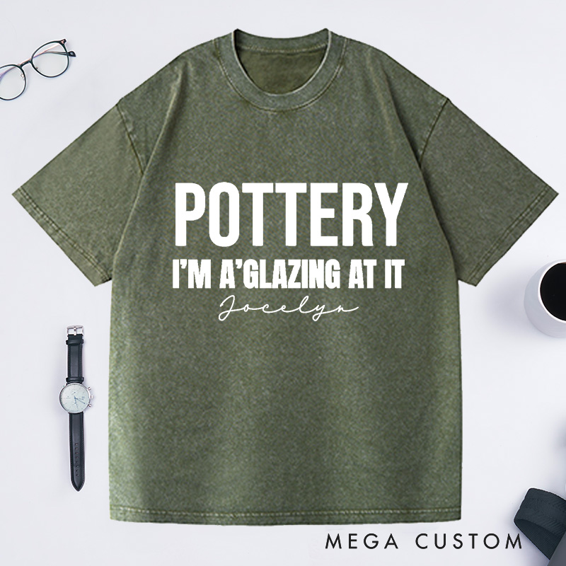 Personalized Pottery I'm a glazing at It Washed T-Shirts Pottery Shirt Pottery Artist Clay Throwing Pottery Obsession