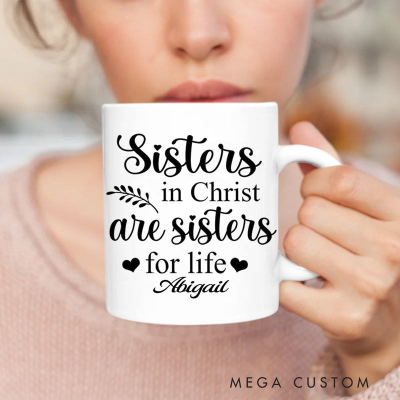 Personalized Sisters in Christ are Sisters for Life Ceramic Mug with Name Christian Sisters Coffee Mug Religious Gift Christian Gift