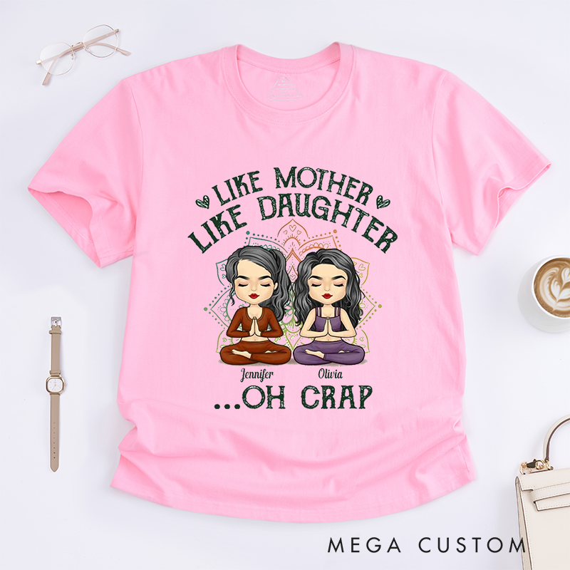Personalized Like Mother Like Daughter Oh Crap Yoga Classic T-Shirt Gift For Yoga Mom Yoga Lovers Gift For Mom
