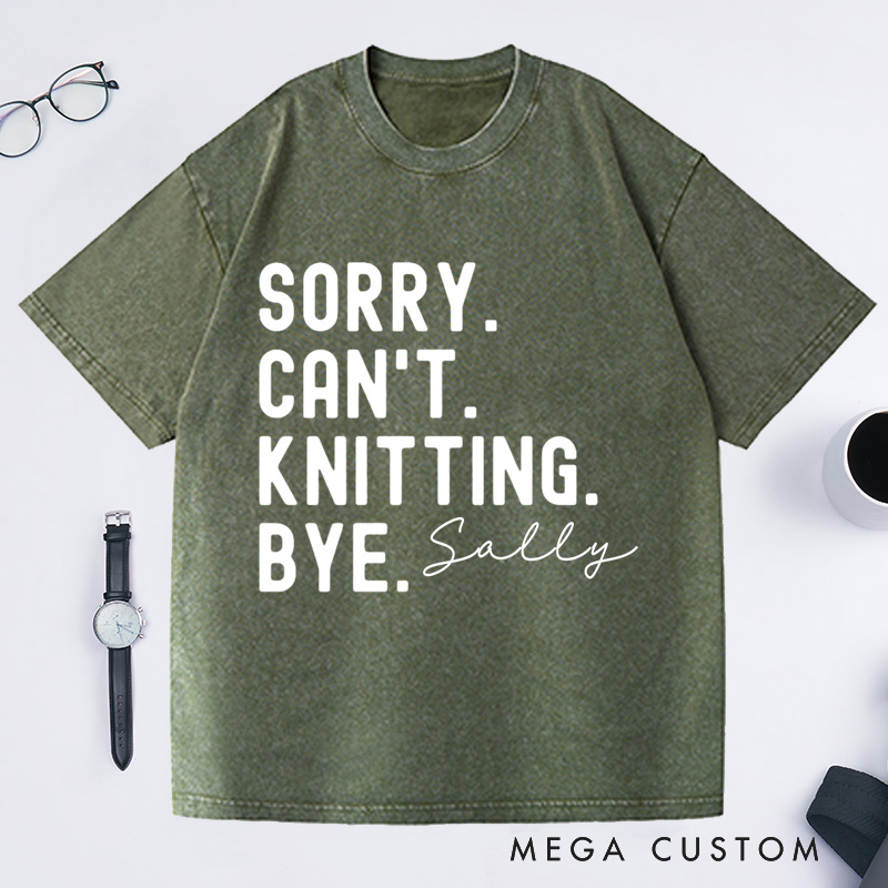 Personalized Sorry Can't Knitting Washed T-Shirts Gifts for Knitting Lovers