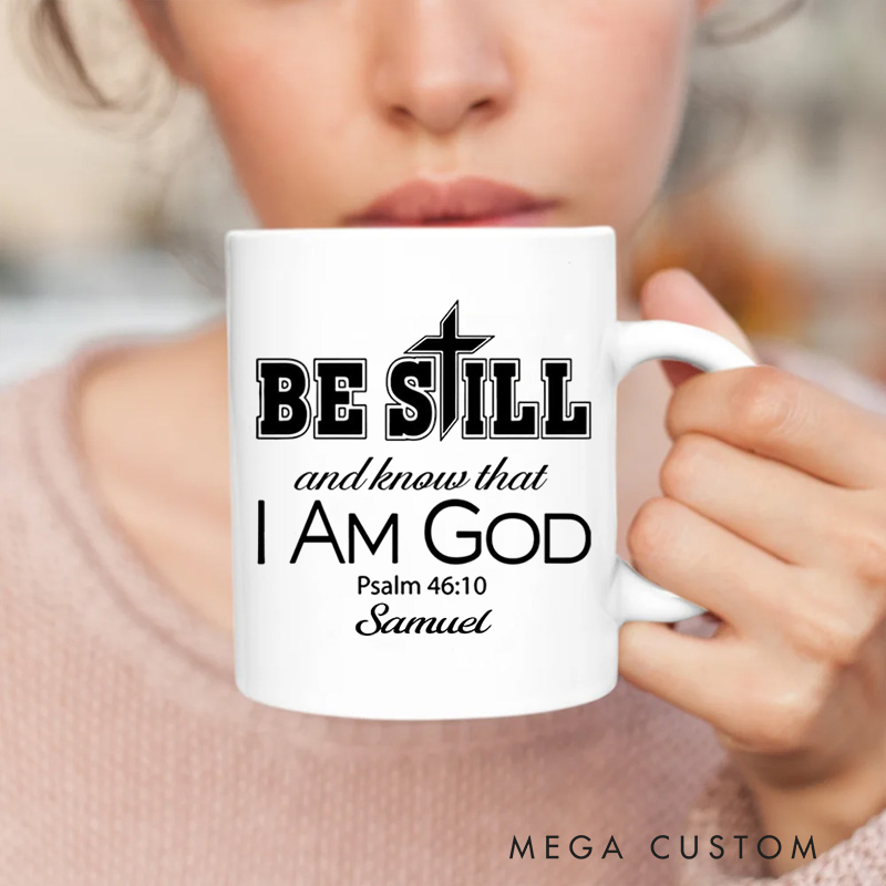 Personalized Be still and know that I am God Ceramic Mug with Name Birthday Gift for Christian Positive Affirmation Religious Gift for Christian