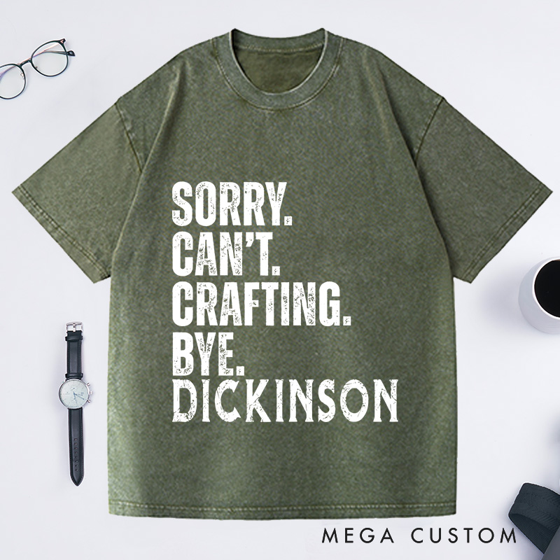 Personalized Sorry Cant Crafting Bye Washed T-Shirts Crafting Lover Shirt Craft Lover Gift