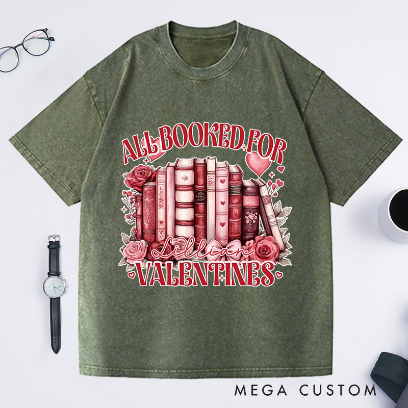 Personalized All Booked for My Valentine Washed T-Shirts Funny Reading Shirt Book Shirt Customized Name Shirt Gift for Valentine's Day