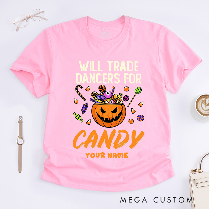 Personalized Will Trade Dancers for Candy Halloween T-Shirts Funny Pumpkin Trick or Treat Shirt Unisex Custom Gift for Men Women Dancer Lover