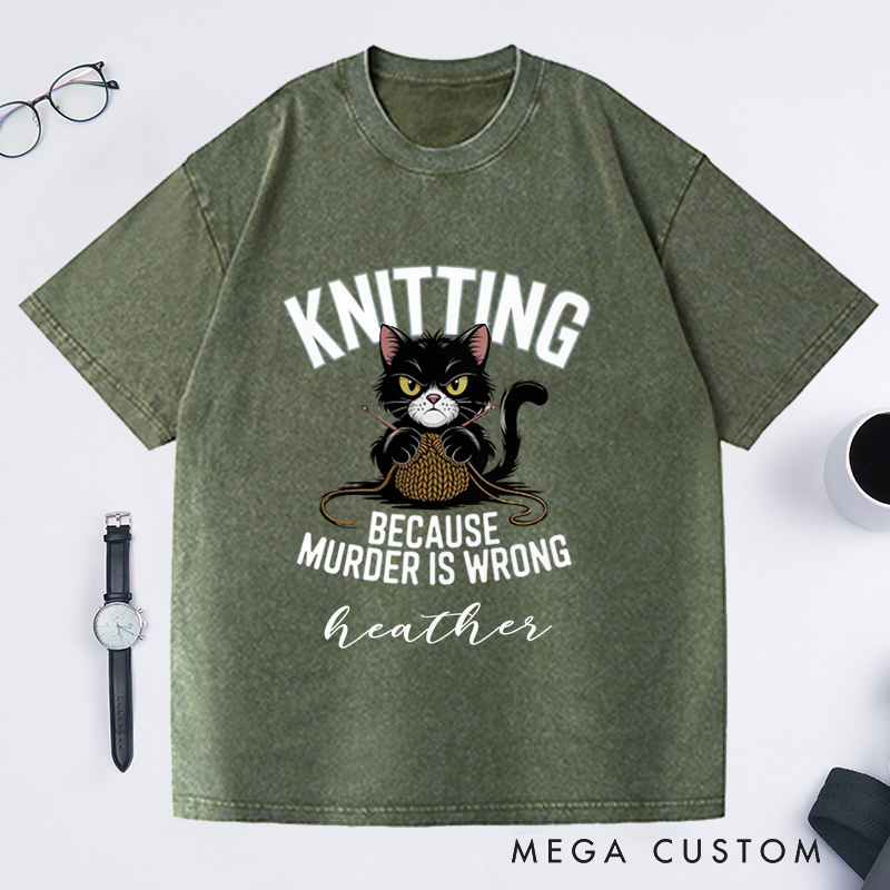 Personalized Funny Cat Knitting Washed T-Shirts Humorous Knitting Enthusiast Tee Knitting Because Murder Is Wrong Shirt Cute Angry Cat Graphic T-Shirt