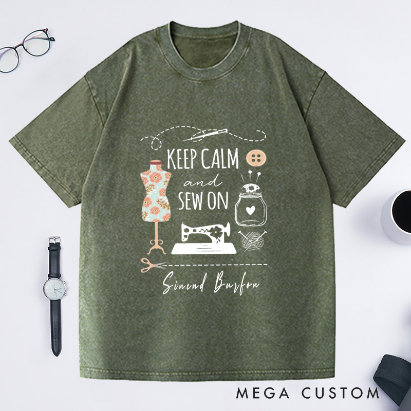 Personalized Keep Calm and Sew on Washed T-Shirts Funny Sewing T-shirt Cute Gift for Any Sewing Lover Love Sewing Tee Gift 