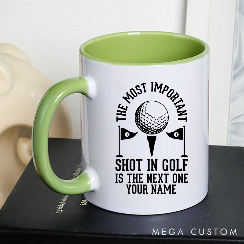 Personalized Golf Mug with Custom Name The Most Important Shot in Golf Is the Next One Design Durable Ceramic Two Tone Handle