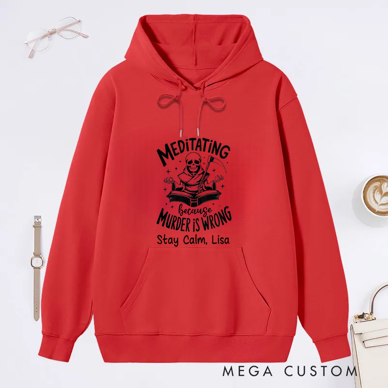 Personalized Halloween Classic Hoodie with Funny Meditating Because Murder Is Wrong Design Custom Name Gift Idea for Yoga Lover