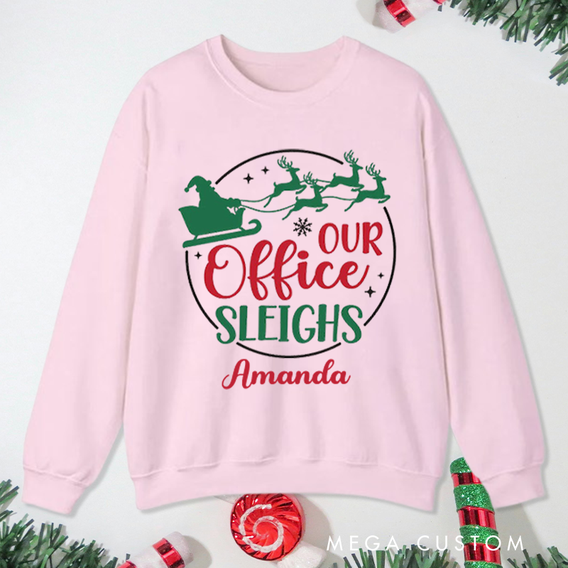 Personalized Office Worker Sweatshirt Our Office Sleighs with Christmas Elements Appreciation Gift for Coworkers