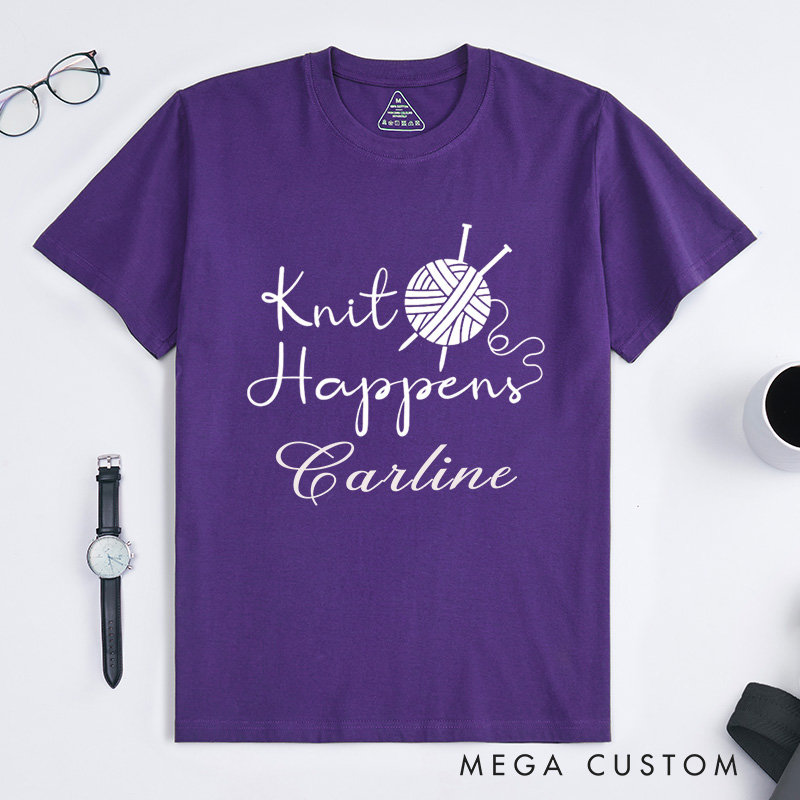 Personalized Knit Happens Classic T-Shirts Funny Shirt Knitting Lover Knitter Gift Custom Tee