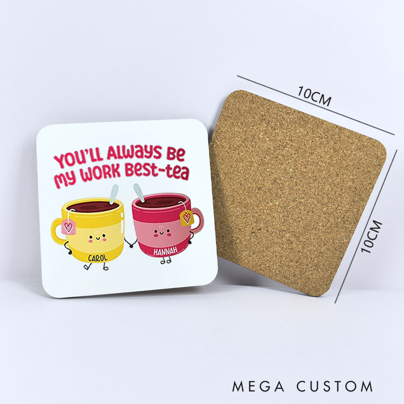 Personalized Coasters for Office Worker You'll Always Be My Work Best Tea Appreciation Gift for Coworkers