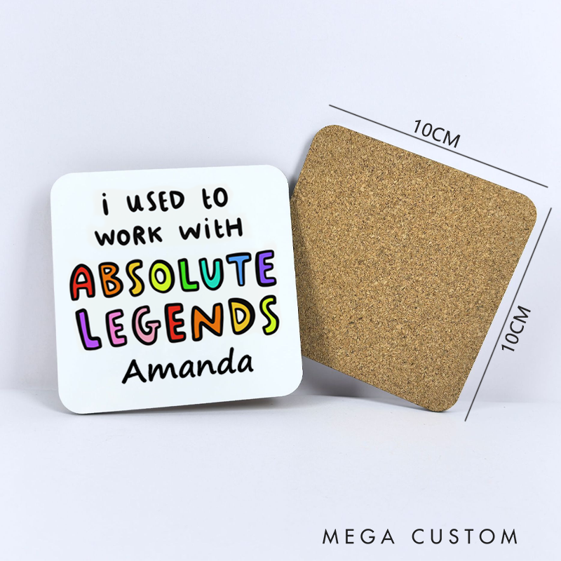 Personalized Coasters for Office Worker I Used to Work with Absolute Legends Appreciation Gift for Coworkers