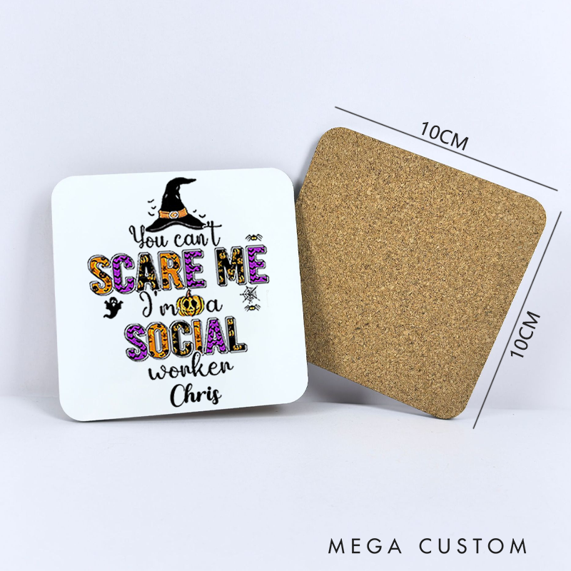 Personalized Coasters for Office Worker You Can Not Scare Me I'm a Social Worker Appreciation Gift for Coworkers