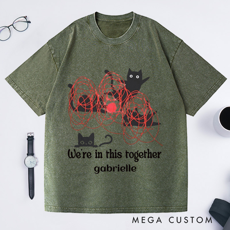 Personalized We're in This Together Washed T-Shirts Black Cats and a Mess of Red Yarn Funny Cute
