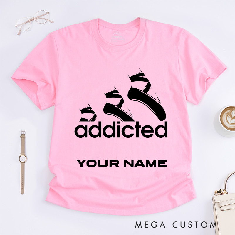 Personalized Ballet Shoes Addicted T-Shirts for Dancer Lovers Custom Name Gift Unique Balletwear for Women Girls Present Ballet Enthusiast Tee