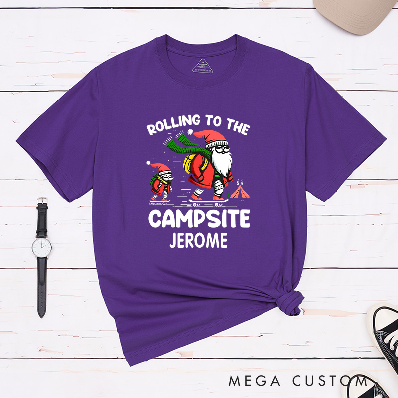 Personalized Rolling to the Campsite T-Shirt Hiking Skating Shirt Christmas Gift for Camping Outdoors Lover