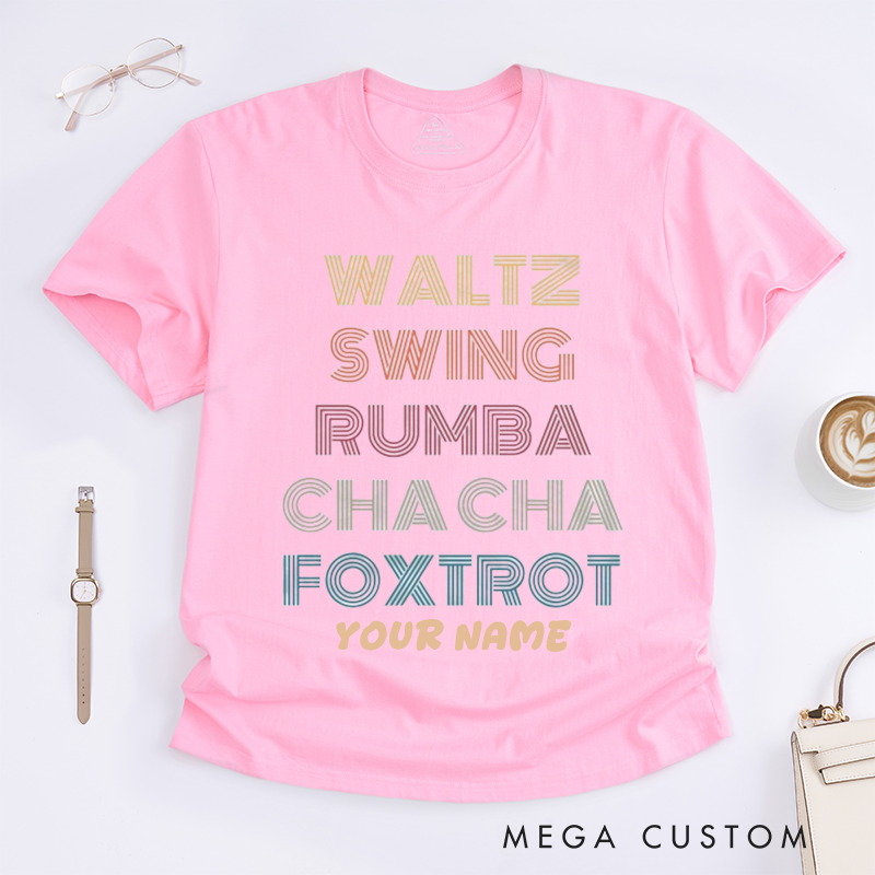 Personalized Dance Styles T-Shirts Gift for Women Ballroom Waltz Swing Rumba Cha Cha Foxtrot Custom Dance Lover Shirt Present for Dancer