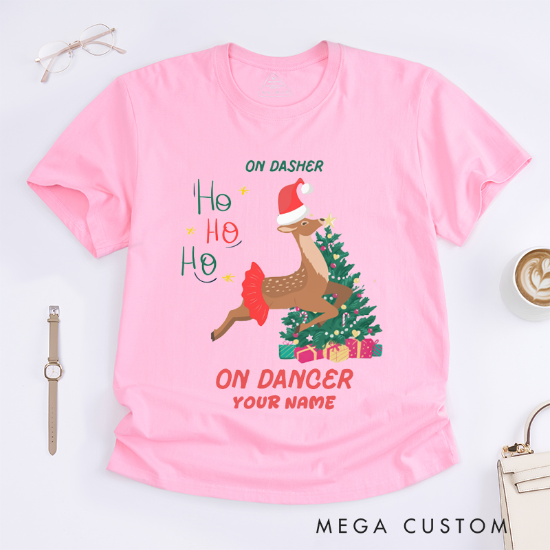 Personalized Christmas Reindeer T-Shirts Custom Name Festive Gift Funny On Dasher On Dancer Women Custom Xmas Tee Cute Santa Present for Her