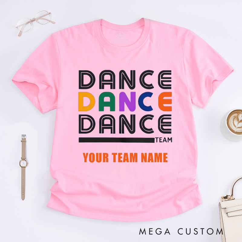 Personalized Dance Team T-Shirts Unisex Custom Name Colorful Dance Lover Gift Unique Dance Crew Shirt Fun Group Matching Tee for Dancer