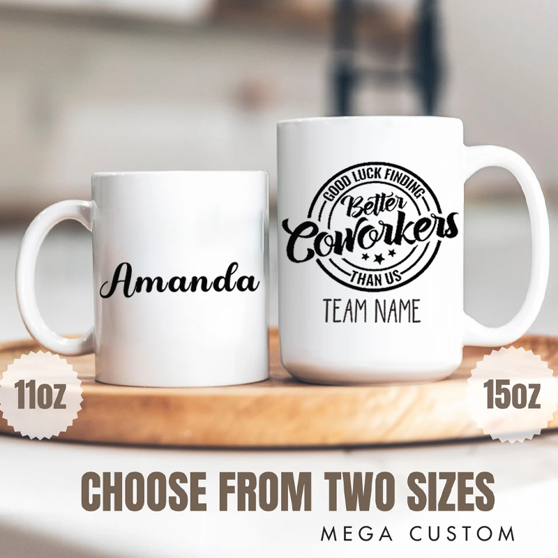Personalized Office Worker Mug Gift Good Luck Finding Better Coworkers Than Us Mug Appreciation Gift for Coworkers