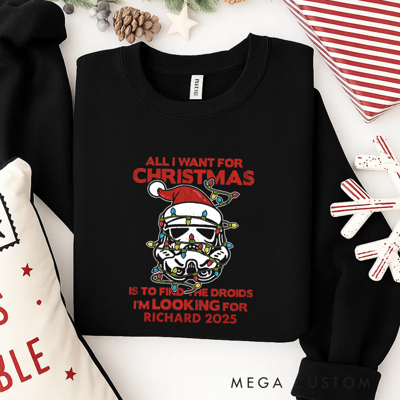 Personalized All I Want for Christmas Classic Sweatshirt Galaxy War Film Crewneck Movie Holiday Shirt