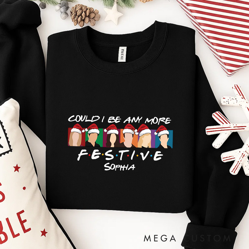 Personalized Could I Be Any More Festival Christmas Movies Classic Sweatshirt Christmas Film Crewneck Movie Holiday Shirt