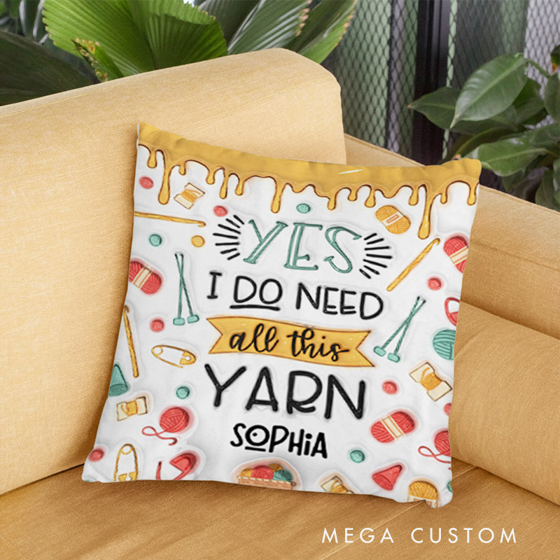 Personalized Knitting Throw Pillows Yes I Do Need All This Yarn Gift for Knitting Lovers