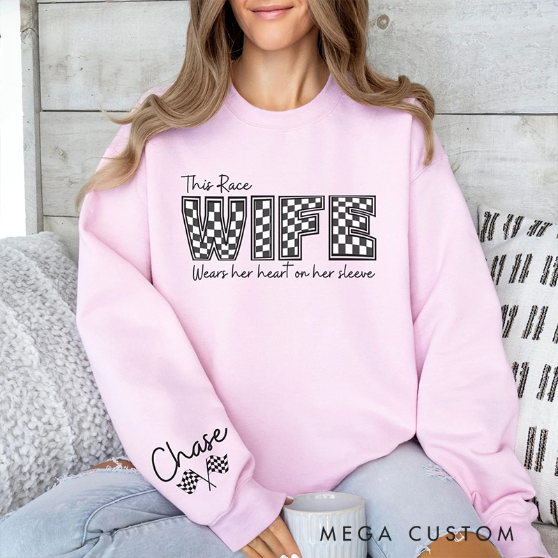 Personalized Names on Sleeve Race Wife Sweatshirt Racing Wife Custom Sleeve Names Crewneck Sweatshirt 