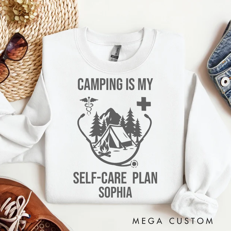 Personalized Camping Sweatshirt Custom Camping Is My Self Care Plan Design Sweatshirt