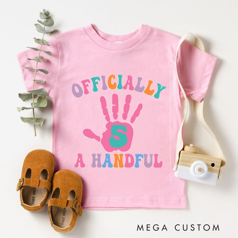 Personalized Officially a Handful Kids T-Shirt with Colorful Handprint and Name for a Fun Birthday Celebration