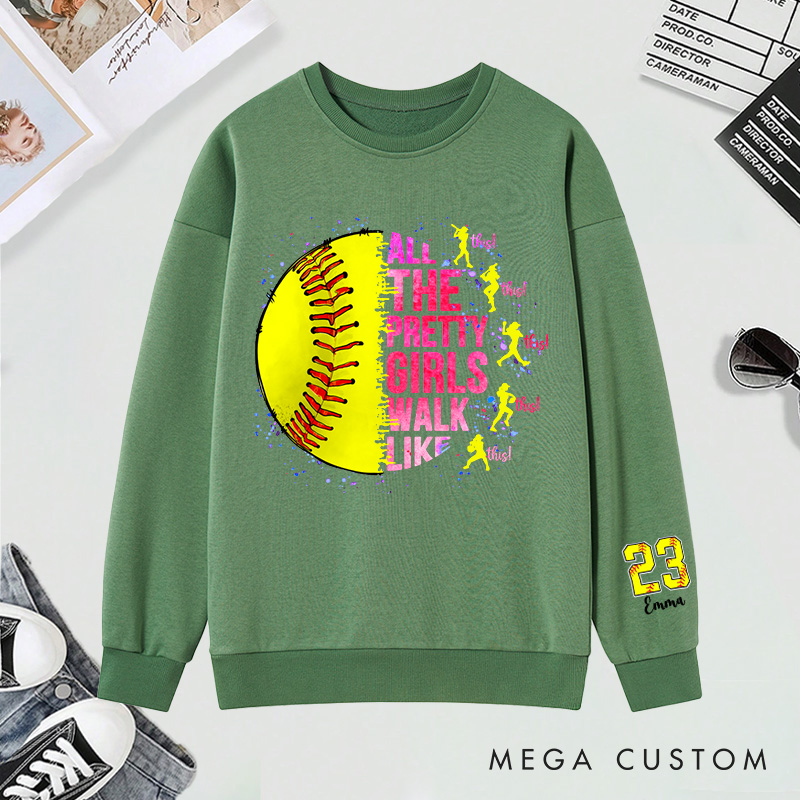 Personalized "All the Pretty Girls Walk Like This" Softball Sweatshirt with Custom Details 