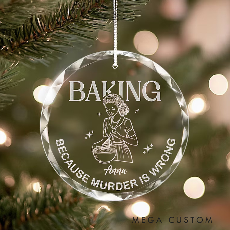 Personalized Baking because Murder is Wrong Christmas Ornament Glass Ornament Bakers Christmas Gift Christmas Decor