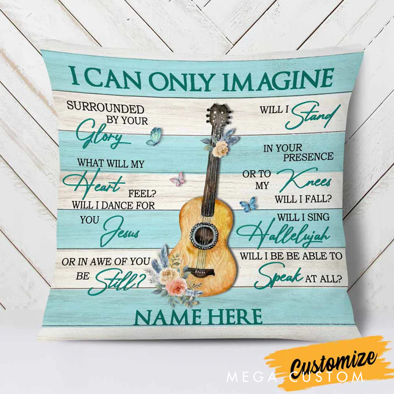 Personalized Name I Can Only Imagine Guitar Jesus Pillow for Music Lover Guitar Lovers Custom Gift