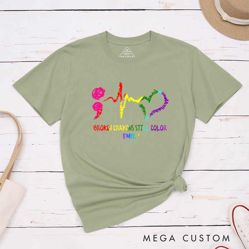Personalized Broken Crayons Still Color Semicolon T-Shirt Mental Health Gift