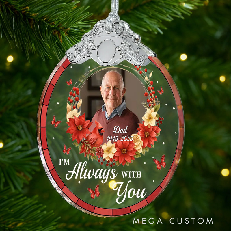 Personalized Glass Photo Ornament With Silver Cap I'm Always With You Flowers And Butterflies Memorial Ornament for Loss of Loved Ones
