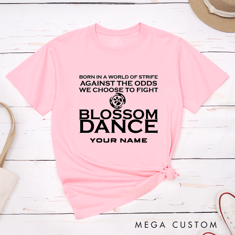 Personalized Classic T-Shirts Blossom Dance Motivational Quote Unisex Custom Name Gift for and Inspirational Present for Him Her Birthday Graduation