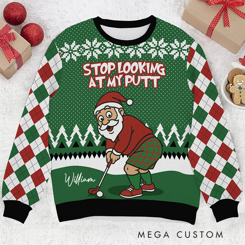 Personalized "Stop Looking at My Putt" Funny Golf Santa Christmas Ugly Sweatshirt 
