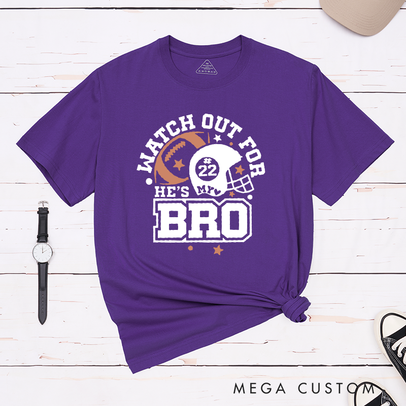 Personalized American Football T-Shirts Featuring Custom Number - Watch Out for NUMBER, He's My Bro