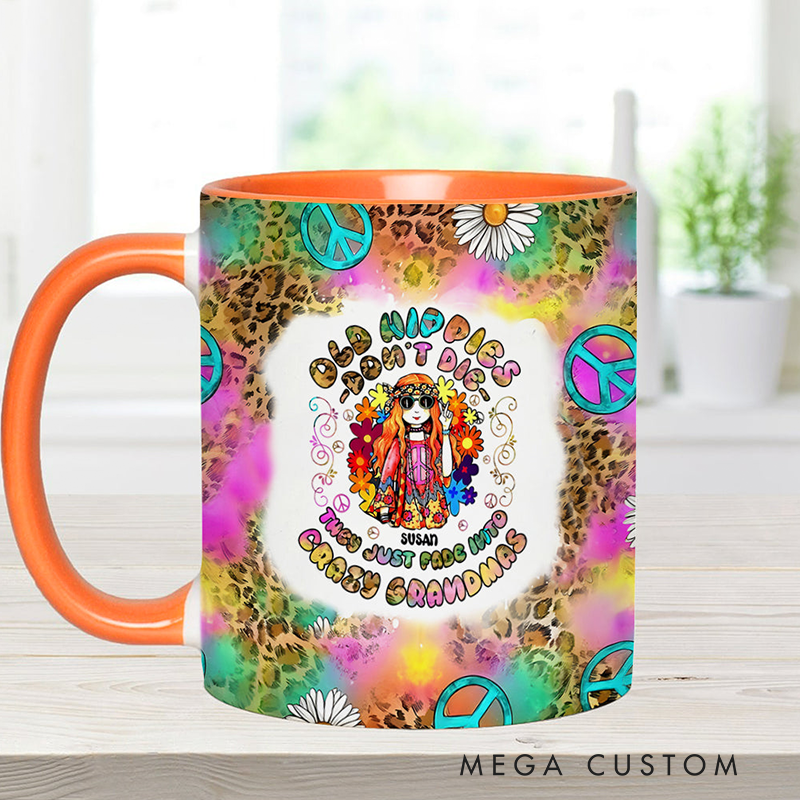 Personalized Womens Old Hippies Don't Die Fade Into Crazy Grandmas Custom Hippie Accent Mug