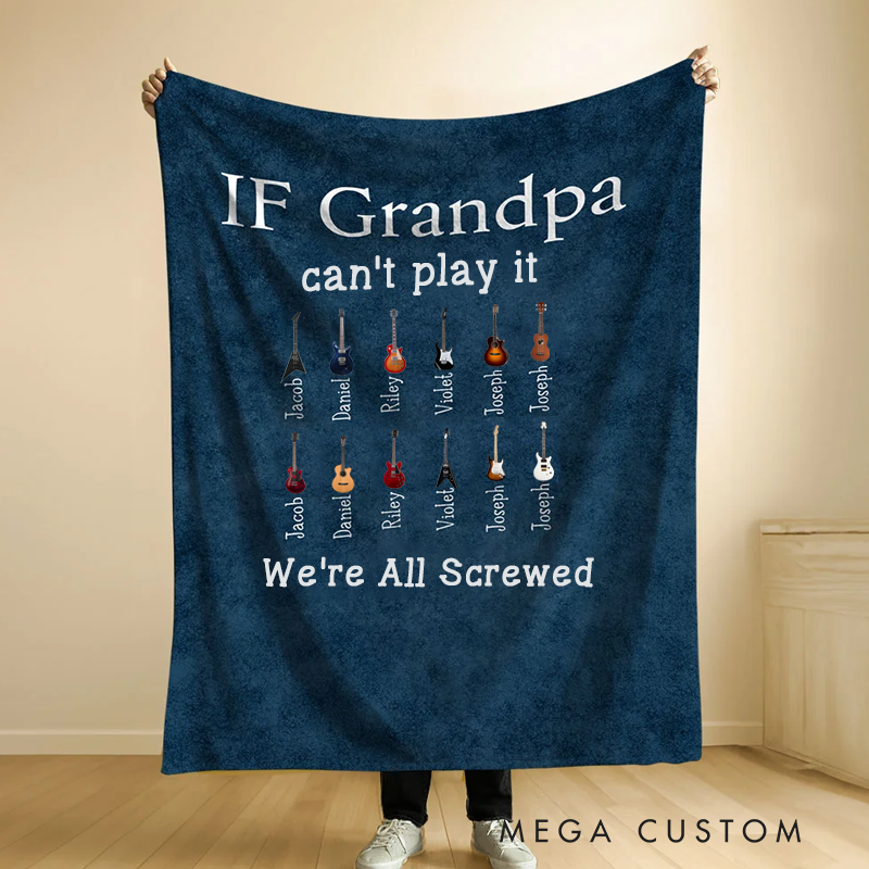Personalized If Grandpa Dad Can’t Play It Play Guitars Blanket with 1-12 Kid's Name Father's Day Birthday Gift for Dad Grandpa