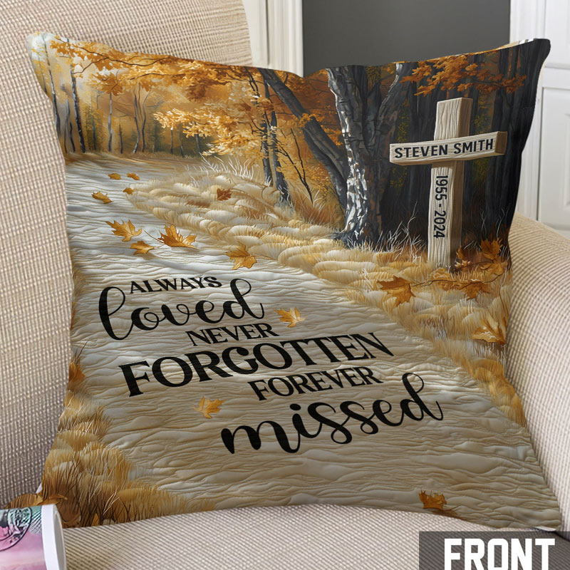 Personalized Memorial Throw Pillow Always Loved Never Forgotten Forever Missed Double Sided Pillow Sympathy Gift 