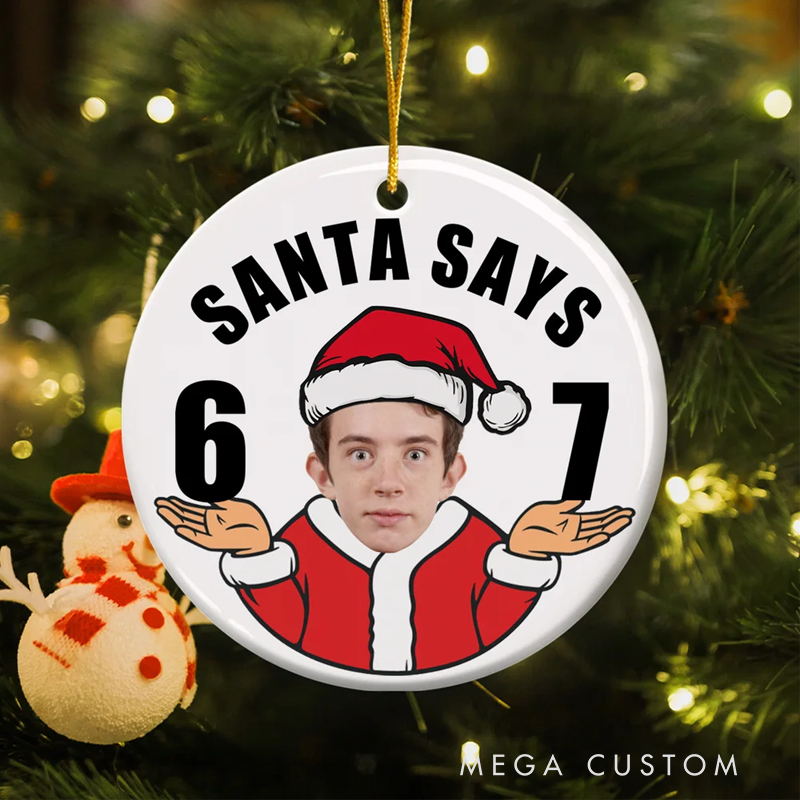 Personalized Funny Santa Says Six Seven Christmas Ornament with Photo Home Decor Christmas Gift for Friends Teenagers