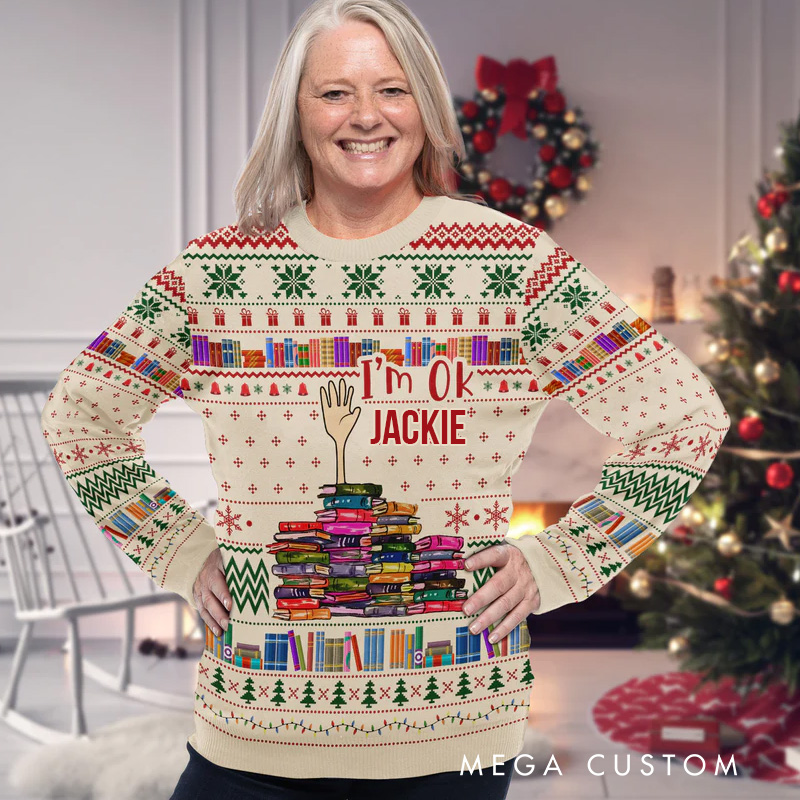Personalized I'm OK Ugly Sweater Christmas Gift Sweater for Book Lovers Reader Bookworm Bookish